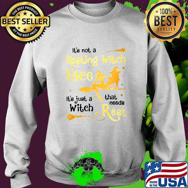 Halloween it's not a resting witch face it's just a witch that needs rest s Sweater Halloween it's not a resting witch face it's just a witch that needs rest s Sweater