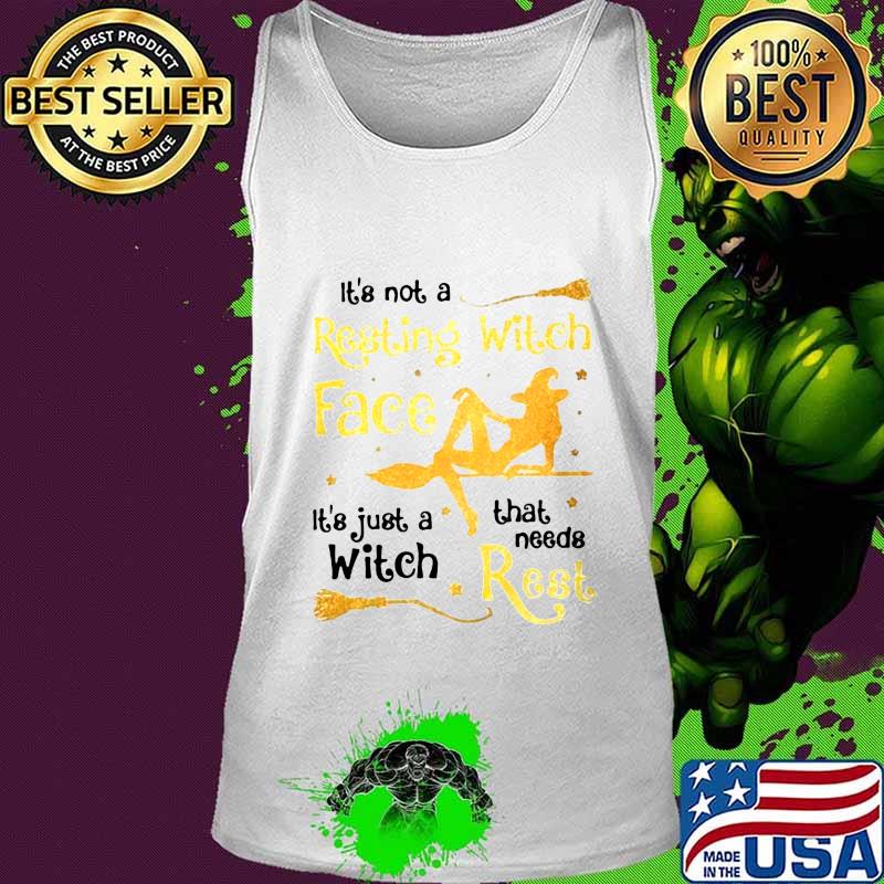 Halloween it's not a resting witch face it's just a witch that needs rest s Tank top Halloween it's not a resting witch face it's just a witch that needs rest s Tank top