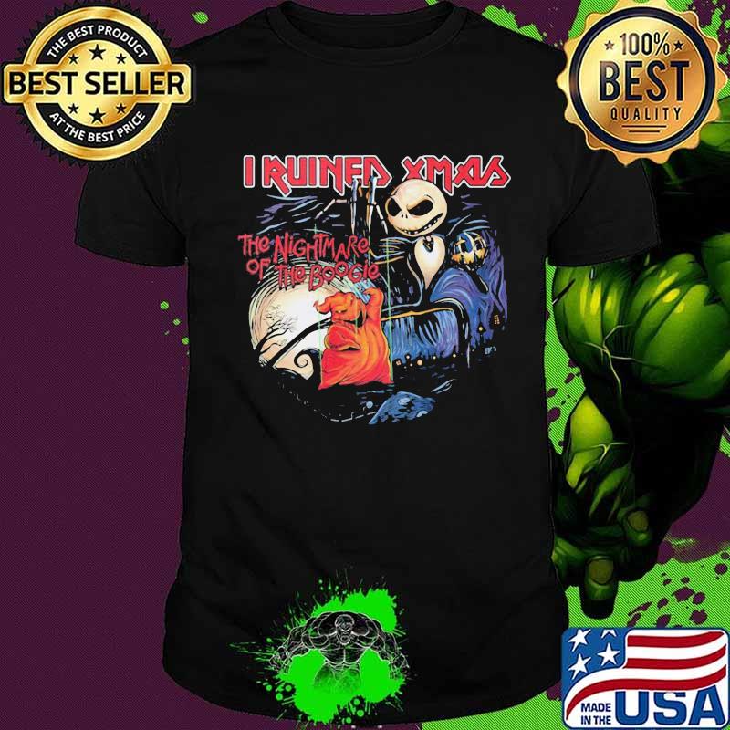 Halloween jack skellington i ruined xmas the nightmare of the boogie shirt Halloween jack skellington i ruined xmas the nightmare of the boogie shirt