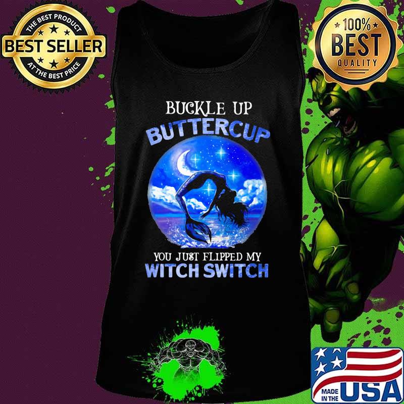 Halloween mermaid buckle up buttercup you just flipped my witch switch s Tank top Halloween mermaid buckle up buttercup you just flipped my witch switch s Tank top