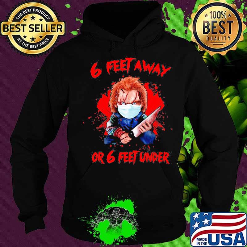 Halloween michael myers 6 feet away or 6 feet under s Hoodie Halloween michael myers 6 feet away or 6 feet under s Hoodie