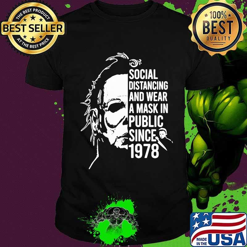 Halloween michael myers social distancing and wear a mask in publix since 1978 shirt