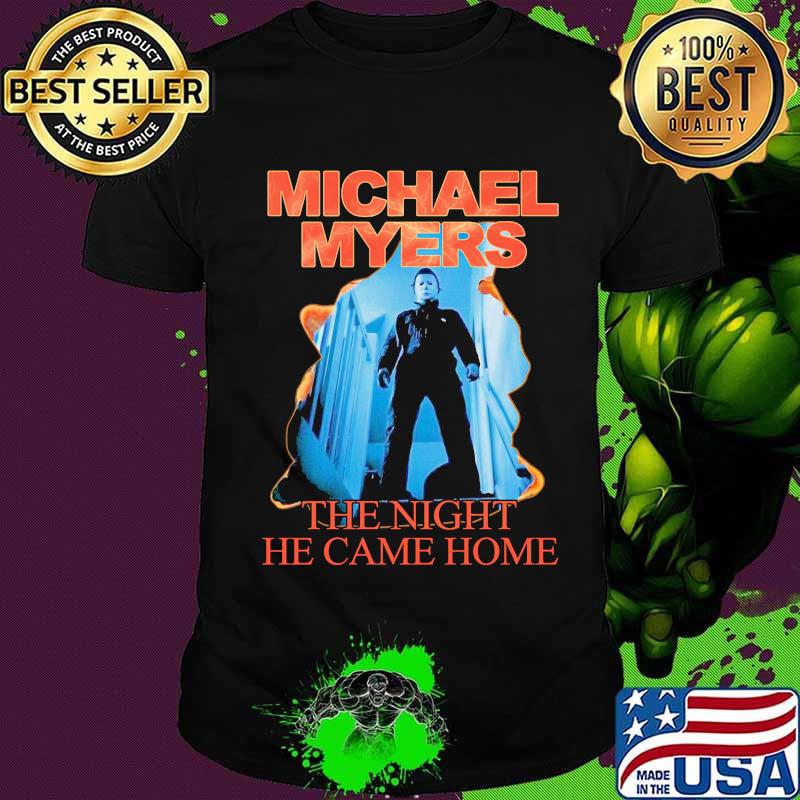Halloween michael myers the night he came home shirt