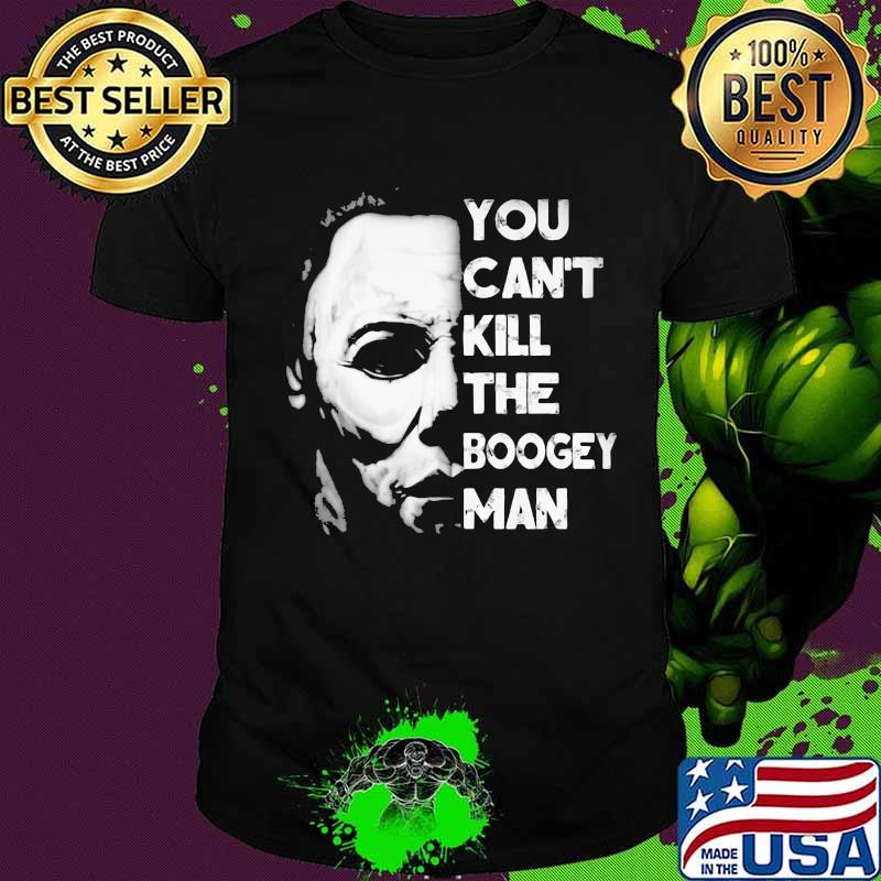 Halloween michael myers you can kill the boogeyman face shirt