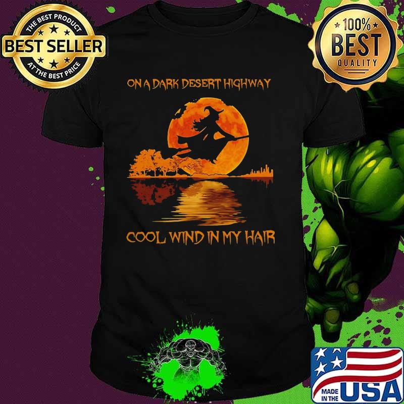 Halloween witch on a dark desert highway cool wind in my hair moon shirt