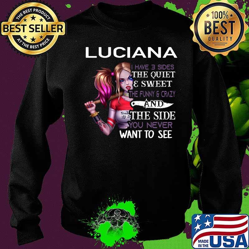 Harley quinn luciana i have 3 sides the quiet and sweet the funny and crazy and the side you never want to see s Sweater Harley quinn luciana i have 3 sides the quiet and sweet the funny and crazy and the side you never want to see s Sweater