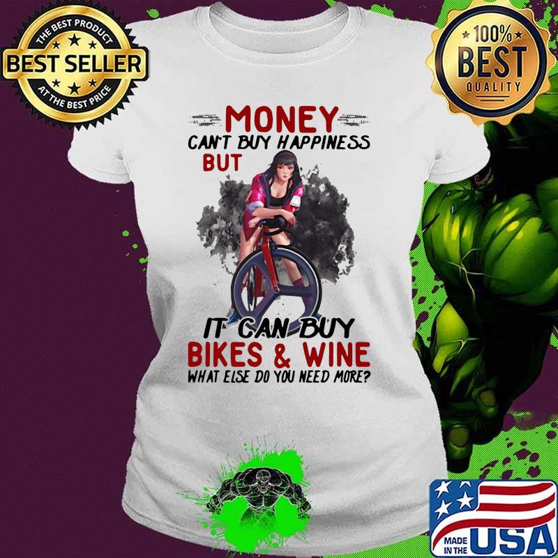 Harley quinn money can't buy happiness but it can buy bikes and wine what else do you need more s Ladies tee Harley quinn money can't buy happiness but it can buy bikes and wine what else do you need more s Ladies tee