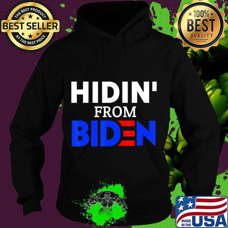 Hidin from biden anti joe biden president 2020 s Hoodie Hidin from biden anti joe biden president 2020 s Hoodie