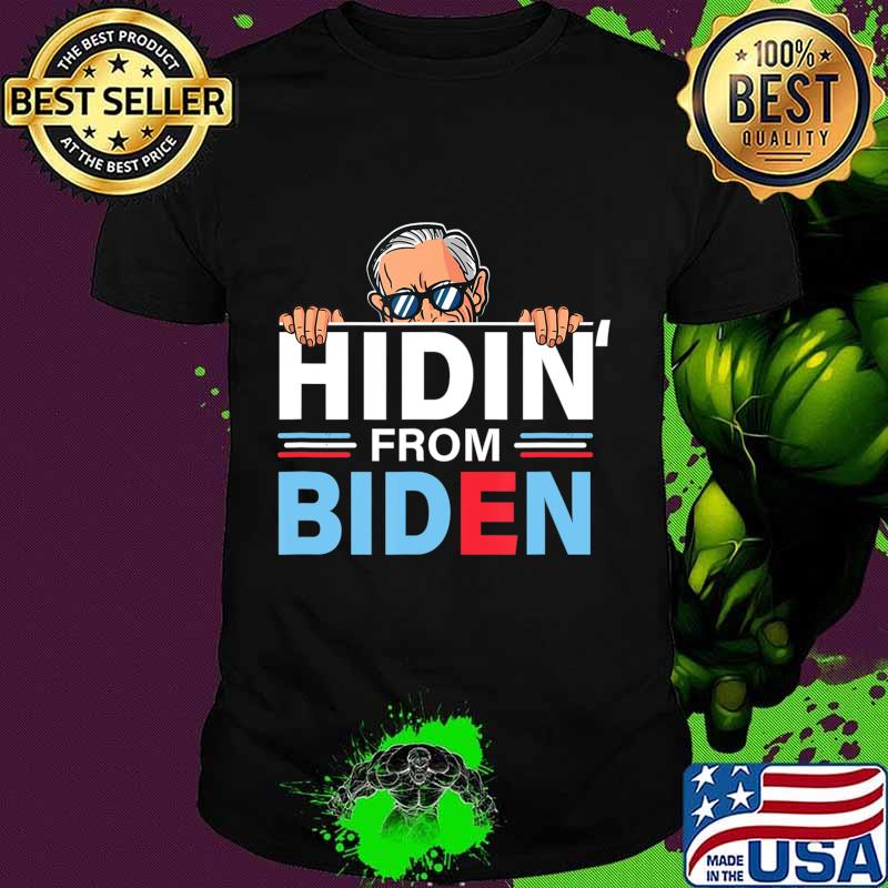 Hidin from Biden shirt Funny anti Joe Biden Hiding Political T-Shirt