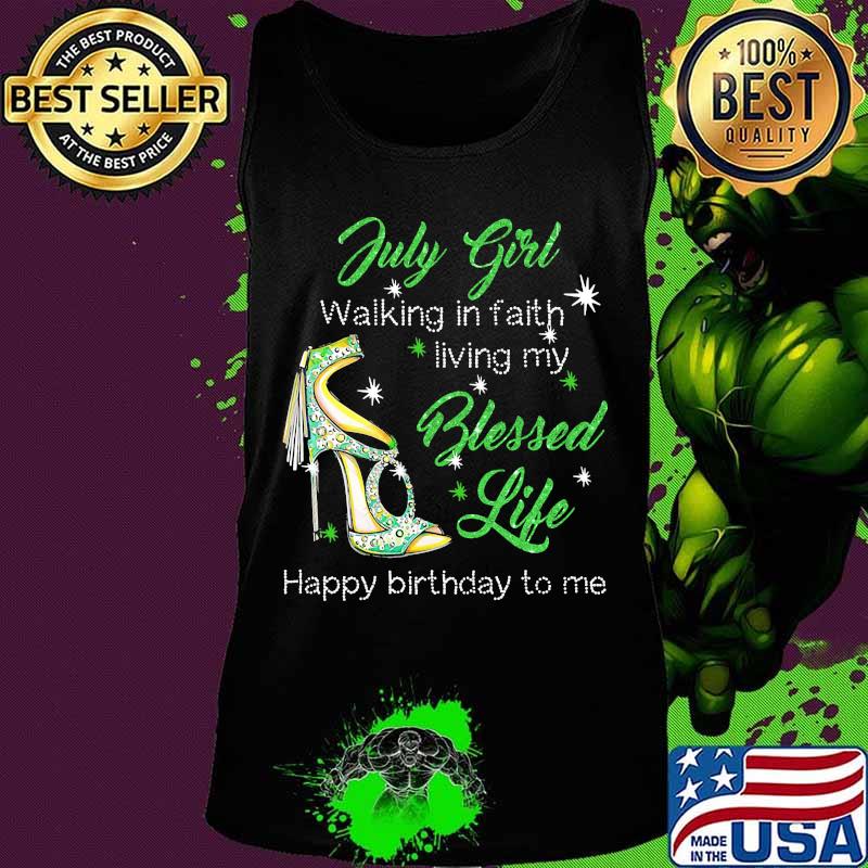 High heels july girl walking in faith living my blessed life happy birthdau to me s Tank top High heels july girl walking in faith living my blessed life happy birthdau to me s Tank top