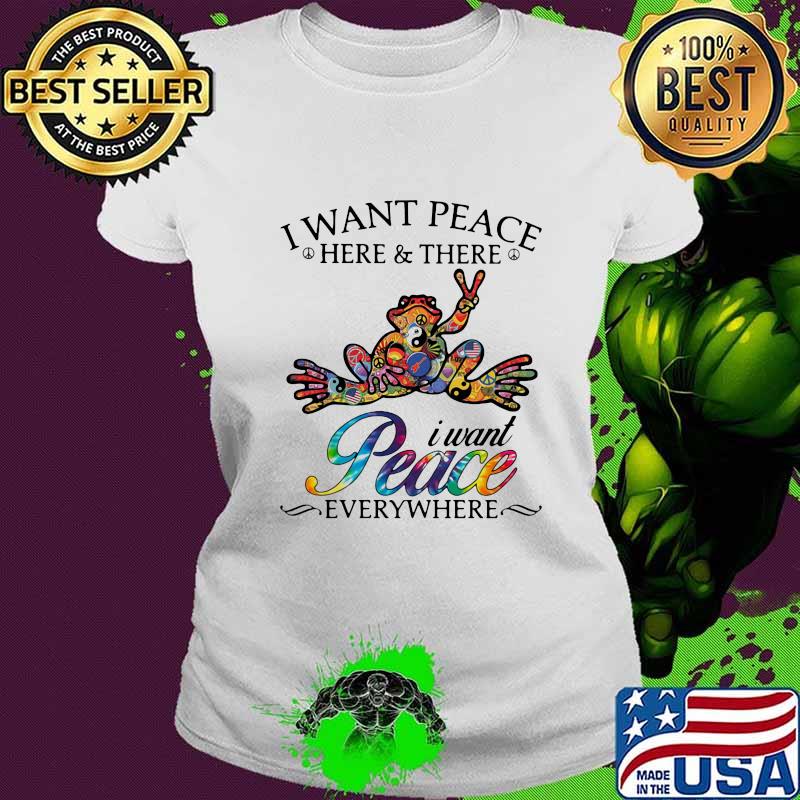 Hippie frog i want peace here and there i want peace everywhere s Ladies tee Hippie frog i want peace here and there i want peace everywhere s Ladies tee