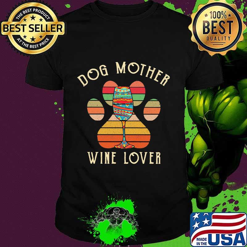 Hippie paw dog mother wine lover vintage retro shirt