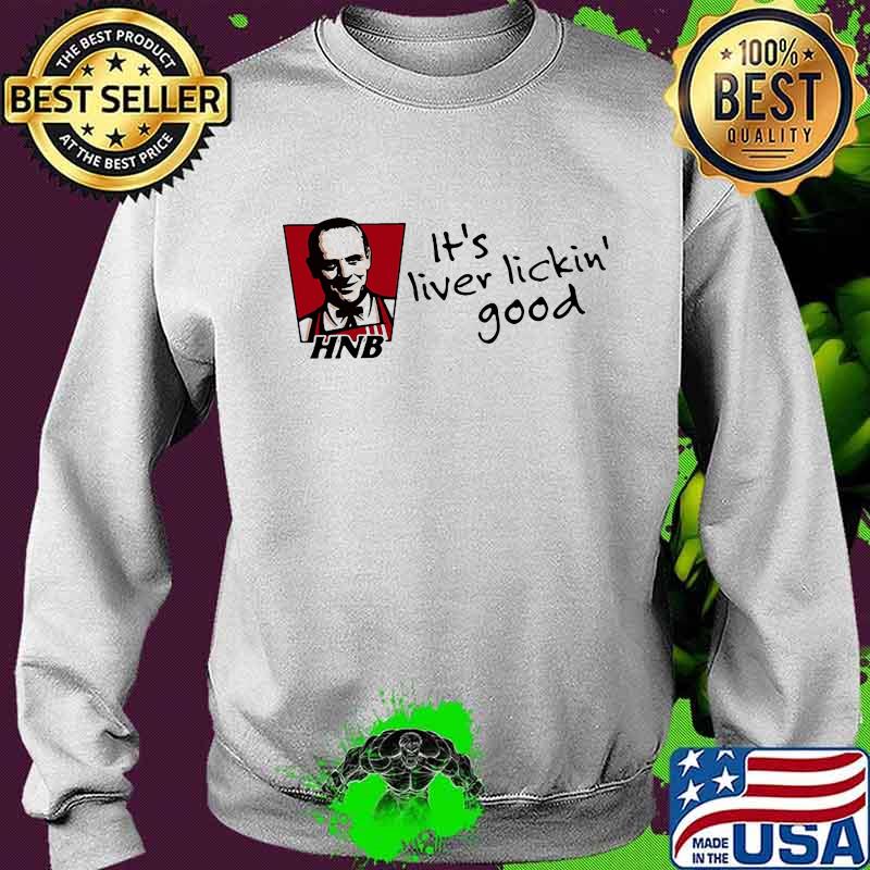 Hnb it's liver lickin good s Sweater Hnb it's liver lickin good s Sweater
