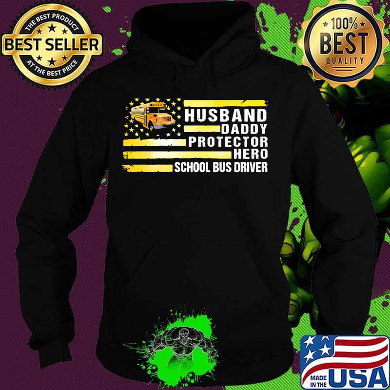 Husband daddy protector hero school bus driver american flag independence day s Hoodie Husband daddy protector hero school bus driver american flag independence day s Hoodie