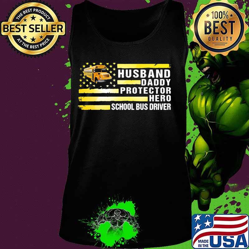 Husband daddy protector hero school bus driver american flag independence day s Tank top Husband daddy protector hero school bus driver american flag independence day s Tank top