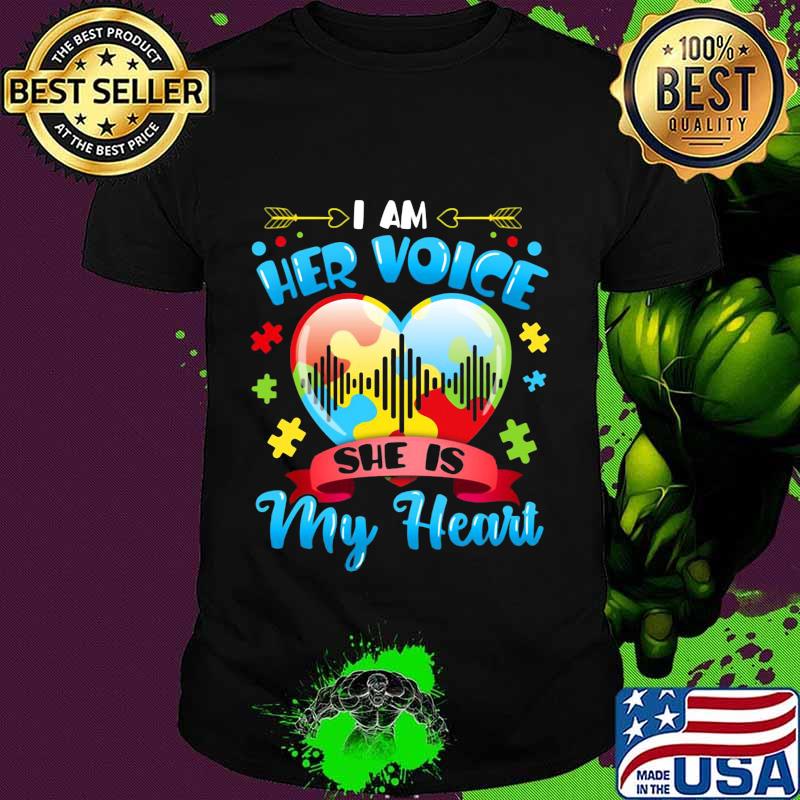 I am her voice she is my heart autism shirt