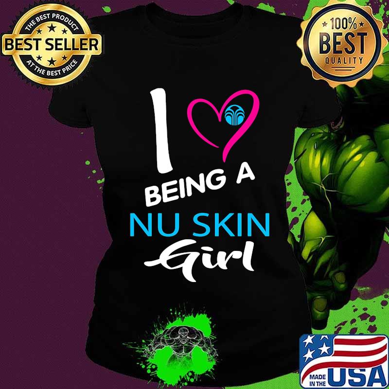 I being a nu skin girl heart s Ladies tee I being a nu skin girl heart s Ladies tee