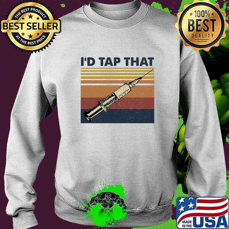 I'd Tap That Phlebotomist Vintage Retro Shirt Sweater I'd Tap That Phlebotomist Vintage Retro Shirt Sweater
