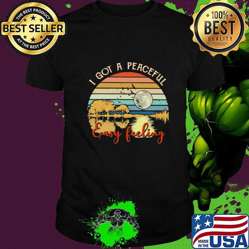 I got a peaceful easy feeling vintage retro shirt
