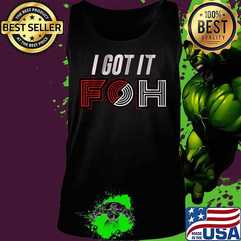 I got it foh portland basketball s Tank top I got it foh portland basketball s Tank top