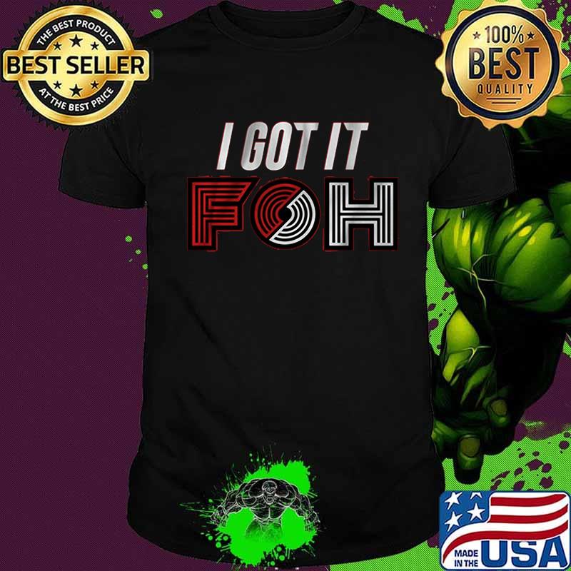 I got it foh portland basketball shirt