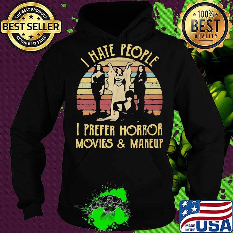 I hate people i prefer horror movies and makeup vintage retro s Hoodie I hate people i prefer horror movies and makeup vintage retro s Hoodie