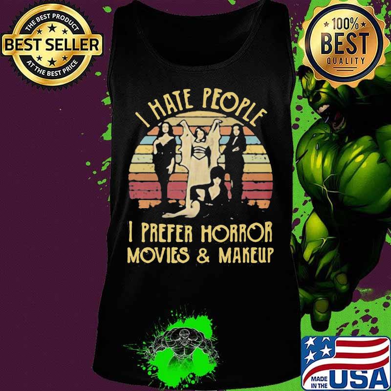 I hate people i prefer horror movies and makeup vintage retro s Tank top I hate people i prefer horror movies and makeup vintage retro s Tank top