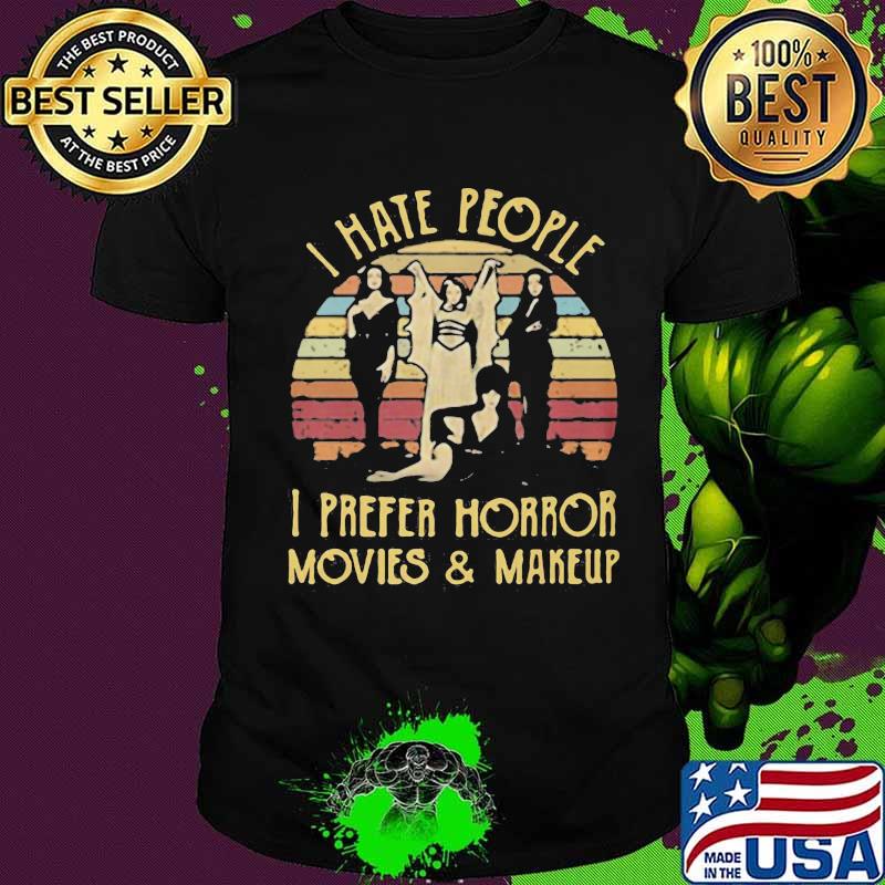 I hate people i prefer horror movies and makeup vintage retro shirt I hate people i prefer horror movies and makeup vintage retro shirt