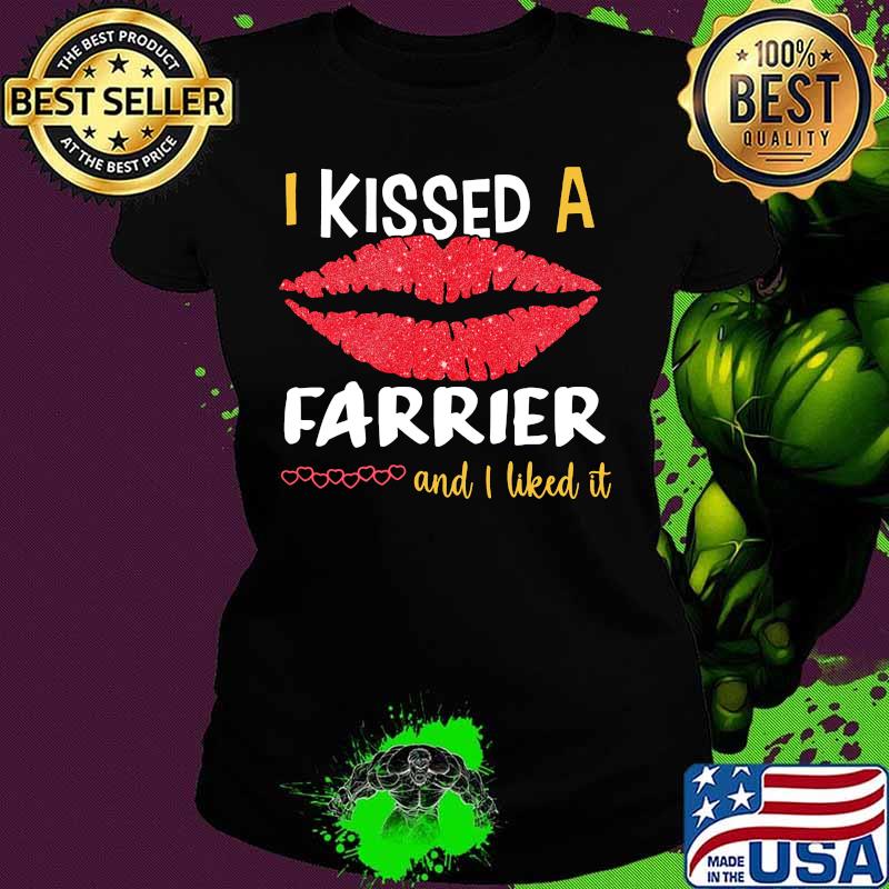 I Kissed A Farrier And I Liked It Shirt Ladies tee I Kissed A Farrier And I Liked It Shirt Ladies tee