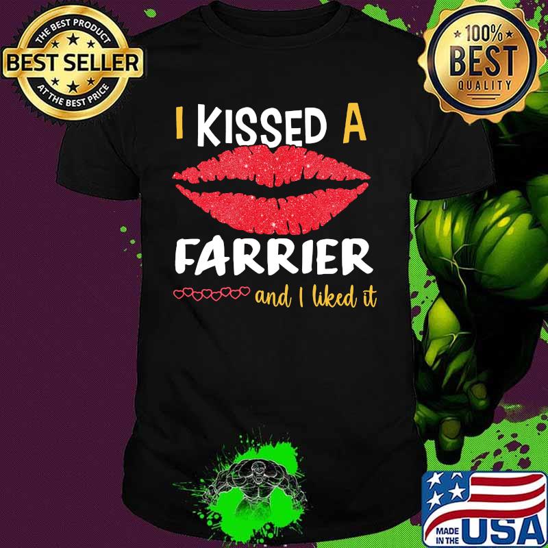 I Kissed A Farrier And I Liked It Shirt