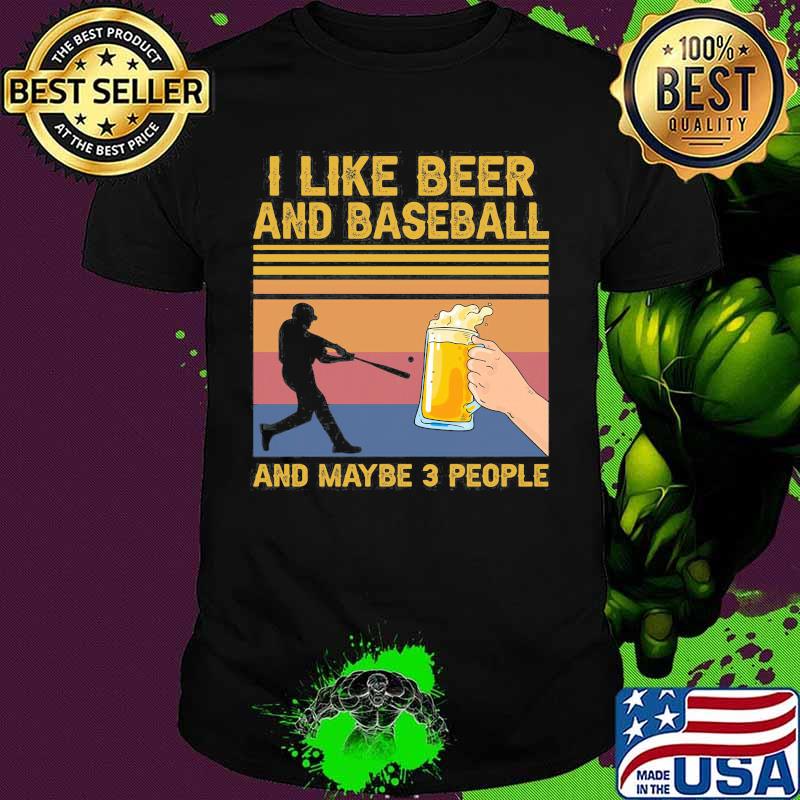 I like beer and baseball and maybe 3 people vintage retro shirt