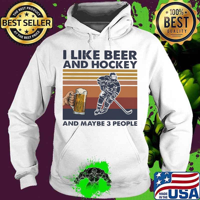I like beer and hockey and maybe 3 people vintage retro s Hoodie I like beer and hockey and maybe 3 people vintage retro s Hoodie