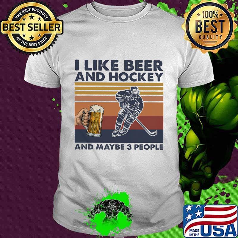 I like beer and hockey and maybe 3 people vintage retro shirt