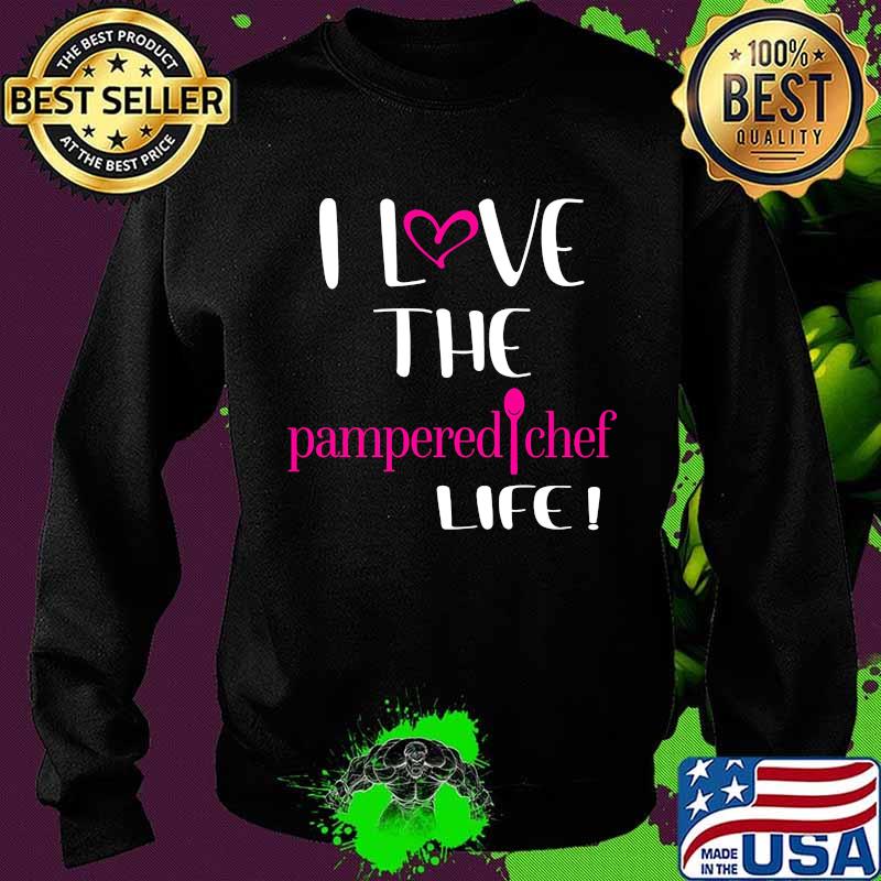 I love the pampered chef life s Sweater I love the pampered chef life s Sweater