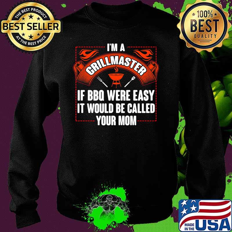 I'm a grillmaster if bbq were easy it would be called your mom 2020 s Sweater I'm a grillmaster if bbq were easy it would be called your mom 2020 s Sweater