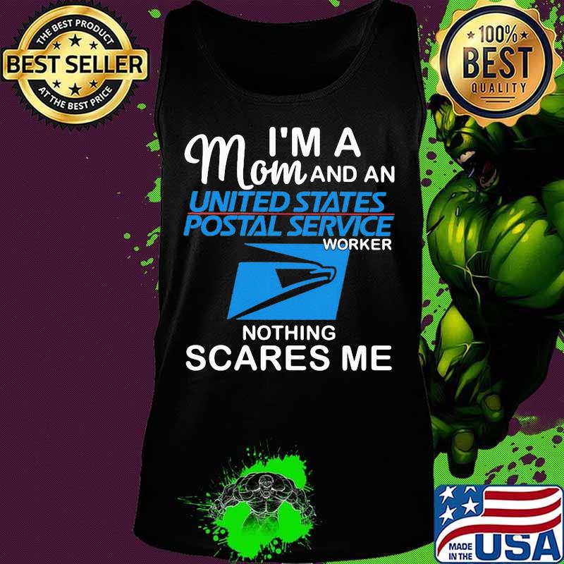 I'm a mom and a united states postal service worker nothing scares me s Tank top I'm a mom and a united states postal service worker nothing scares me s Tank top