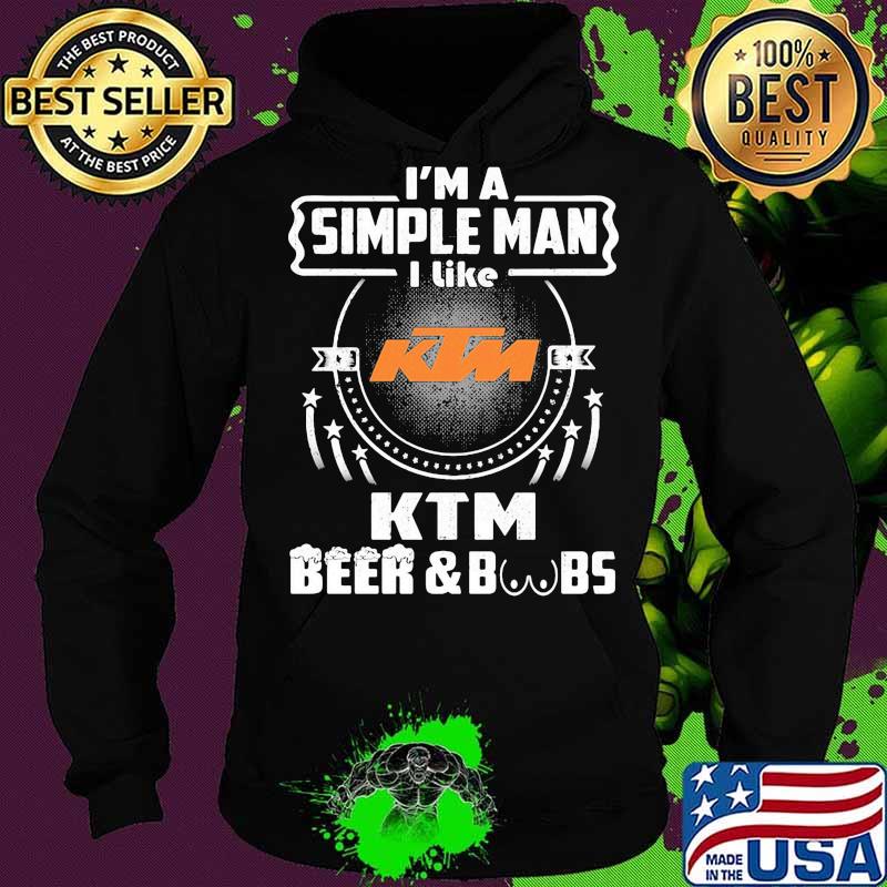 I'm a simple man i like ktm beer and boobs s Hoodie I'm a simple man i like ktm beer and boobs s Hoodie