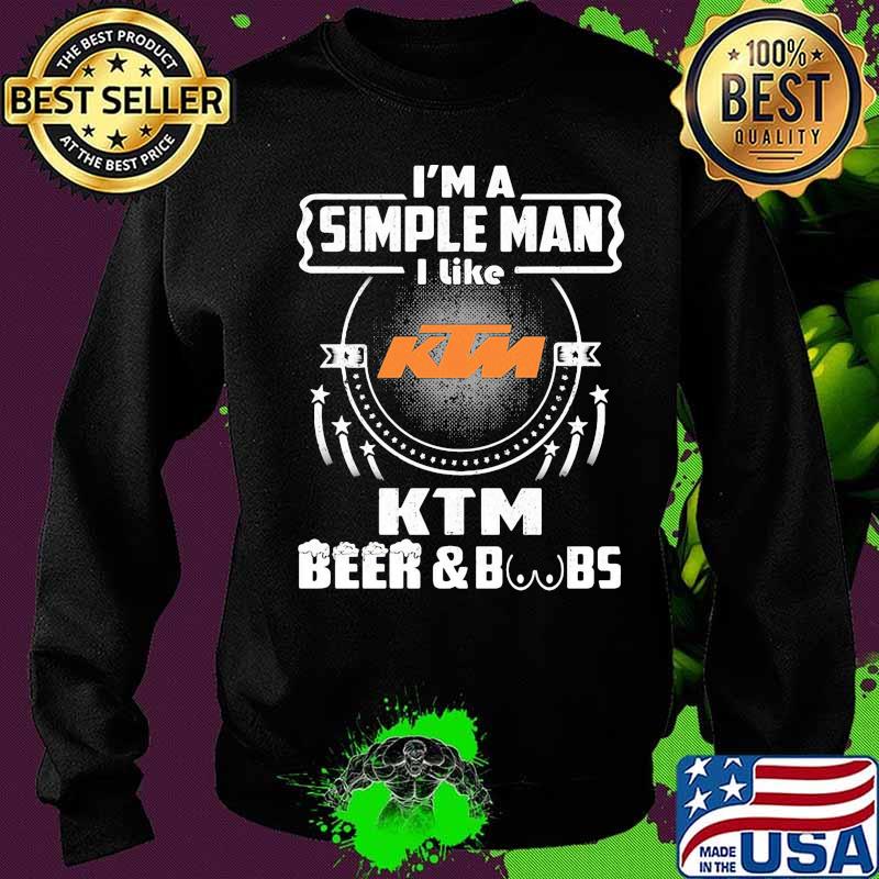 I'm a simple man i like ktm beer and boobs s Sweater I'm a simple man i like ktm beer and boobs s Sweater