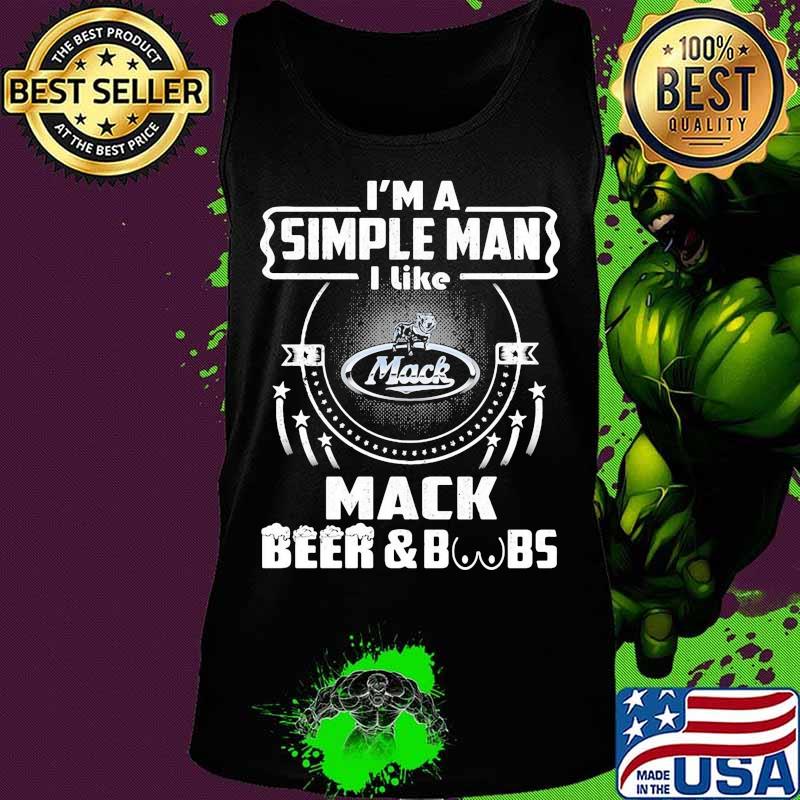 I'm a simple man i like mack beer and boobs s Tank top I'm a simple man i like mack beer and boobs s Tank top