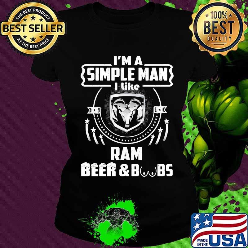 I'm a simple man i like ram beer and boobs s Ladies tee I'm a simple man i like ram beer and boobs s Ladies tee
