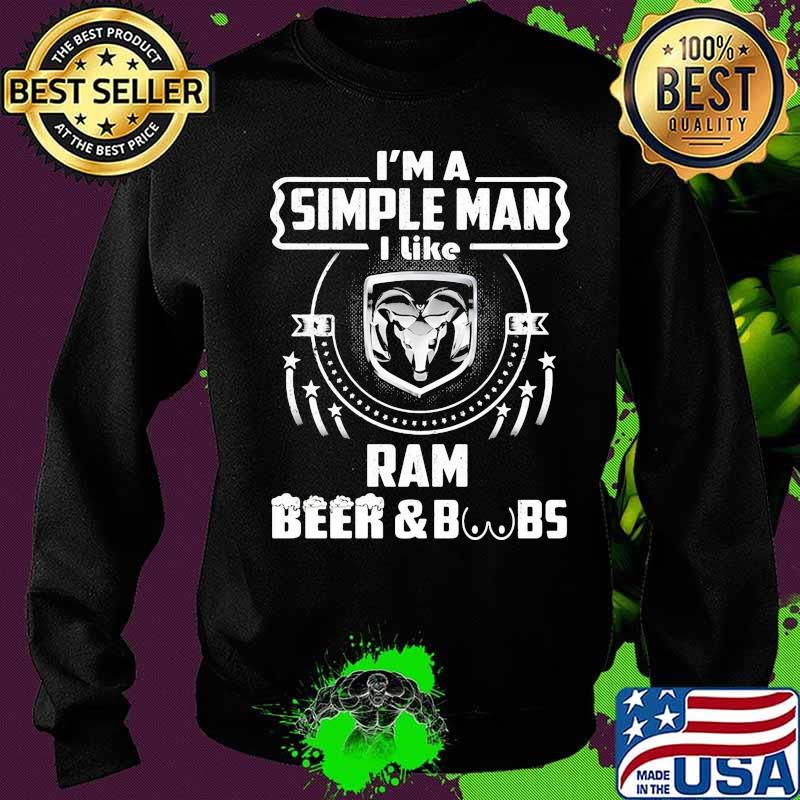 I'm a simple man i like ram beer and boobs s Sweater I'm a simple man i like ram beer and boobs s Sweater