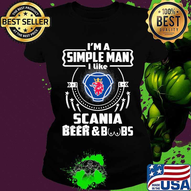 I'm a simple man i like scania beer and boobs s Ladies tee I'm a simple man i like scania beer and boobs s Ladies tee