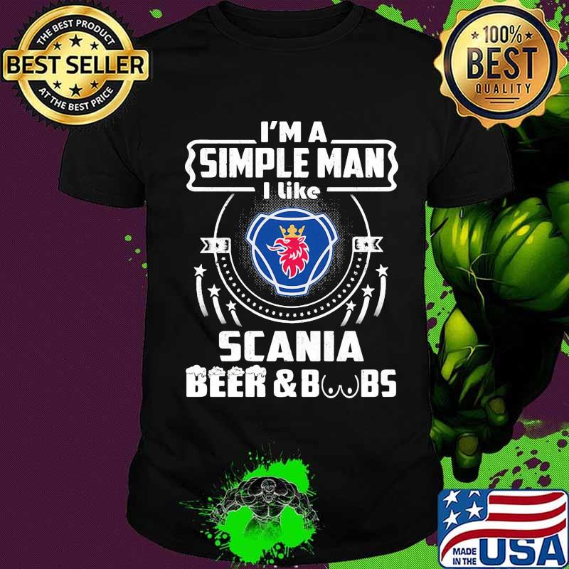 I'm a simple man i like scania beer and boobs shirt