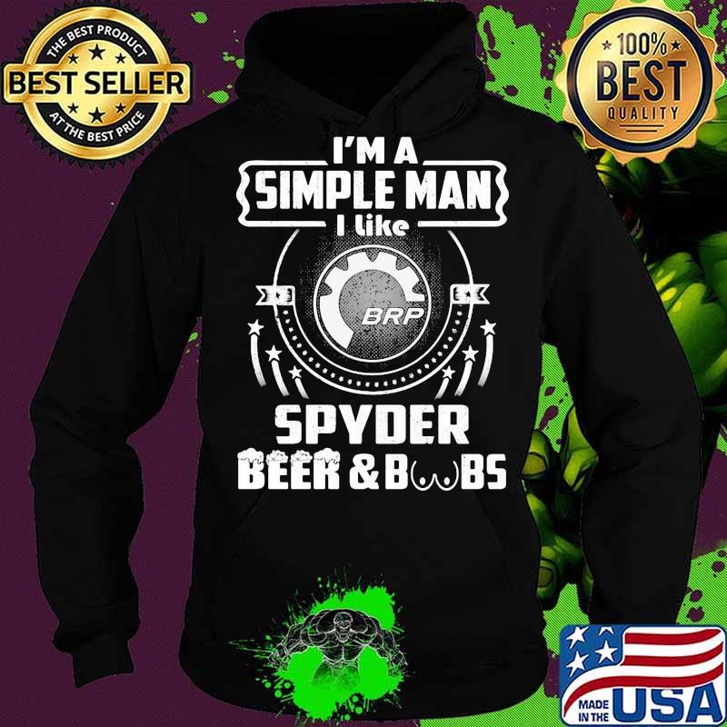 I'm a simple man i like spyder beer and boobs s Hoodie I'm a simple man i like spyder beer and boobs s Hoodie