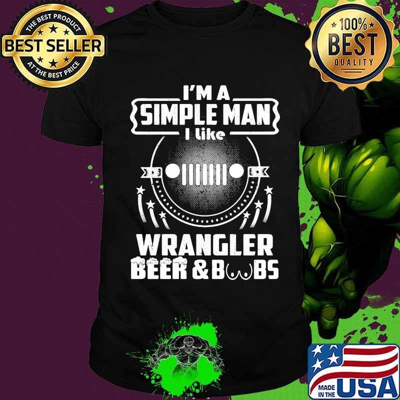 I'm a simple man i like wrangler beer and boobs shirt
