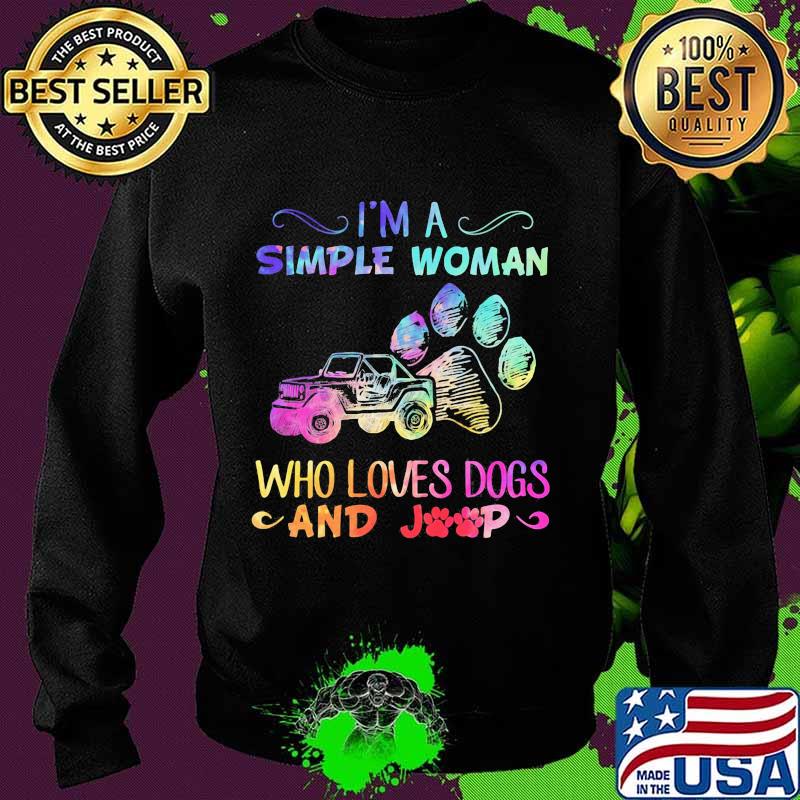 I'm a simple woman who loves paw dogs and car s Sweater I'm a simple woman who loves paw dogs and car s Sweater