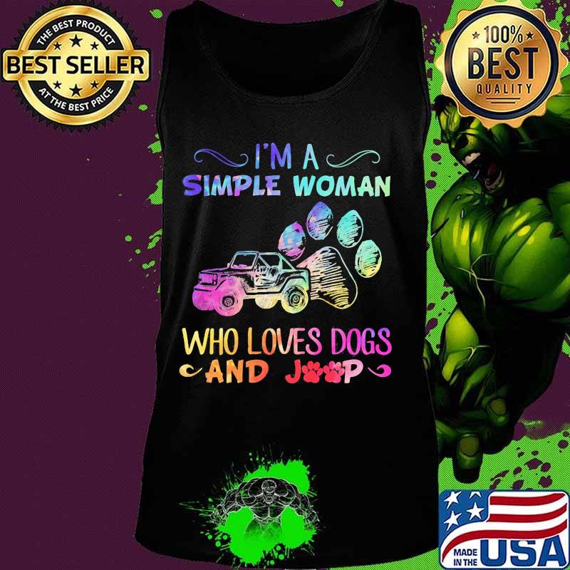 I'm a simple woman who loves paw dogs and car s Tank top I'm a simple woman who loves paw dogs and car s Tank top