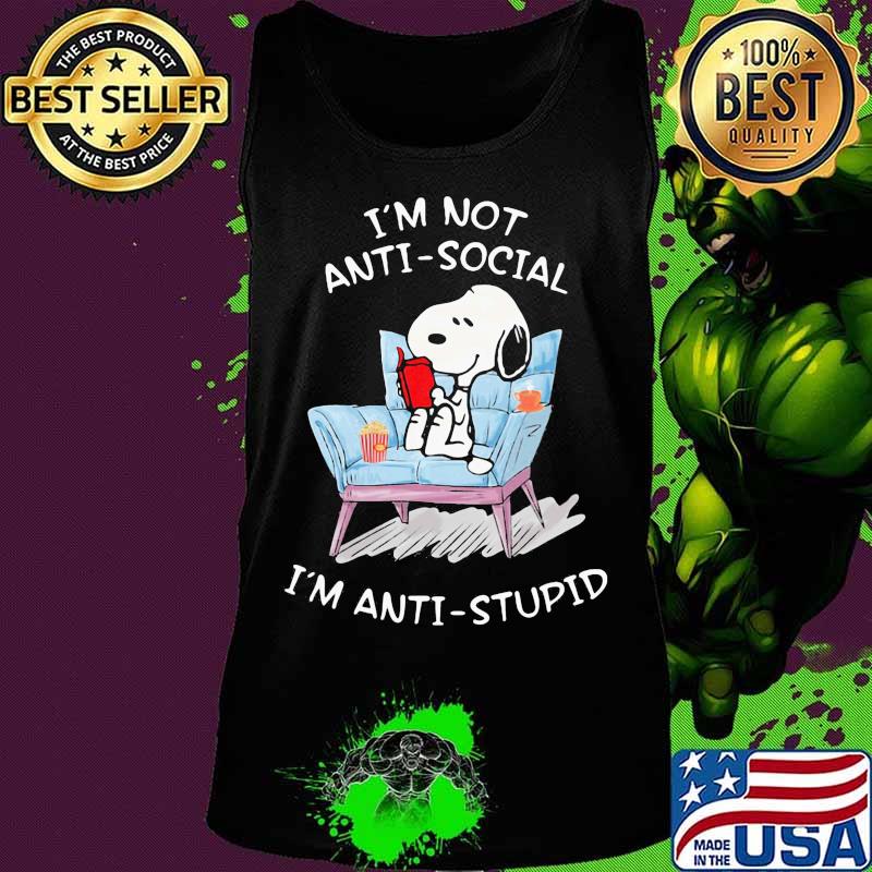 I'm not antisocial i'm anti stupid s Tank top I'm not antisocial i'm anti stupid s Tank top
