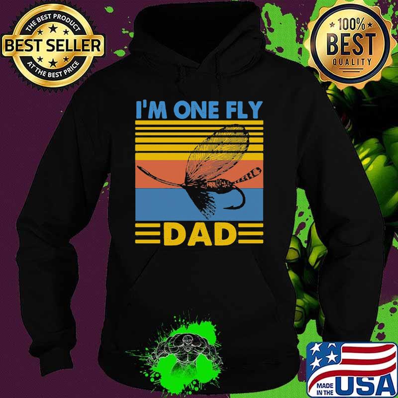 I_M ONE FLY DAD SLEEVE-FISH VINTAGE RETRO SHIRT Hoodie I_M ONE FLY DAD SLEEVE-FISH VINTAGE RETRO SHIRT Hoodie