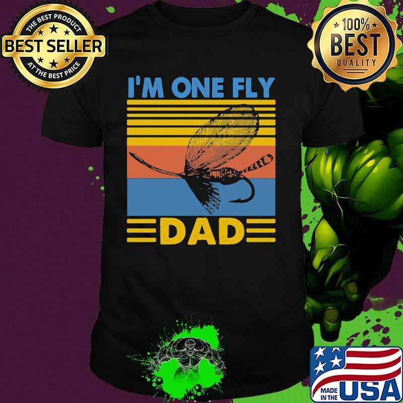 I_M ONE FLY DAD SLEEVE-FISH VINTAGE RETRO SHIRT I_M ONE FLY DAD SLEEVE-FISH VINTAGE RETRO SHIRT